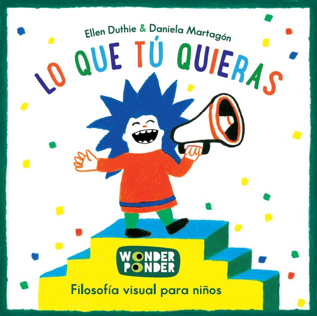 LO QUE TÚ QUIERAS WONDER PONDER | ISBN-9788494316746 | Ellen Duthie | Daniela Martagón | Juguetes de madera ecológicos, educativos y originales