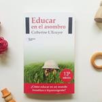 Educar en el asombro | CatherineL' Ecuyer | KamchatkaToys