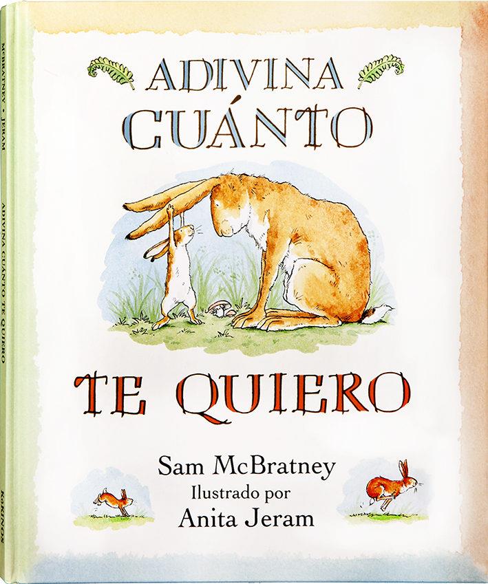 ADIVINA CUÁNTO TE QUIERO | ISBN-9788417074104 | Sam McBratney /Anita Jeram | Juguetes de madera ecológicos, educativos y originales