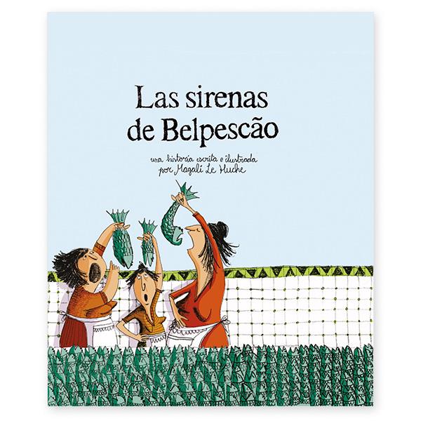 LAS SIRENAS DE BELPESCAO | ISBN-9788493743642 | Magali Le Huche | Juguetes de madera ecológicos, educativos y originales
