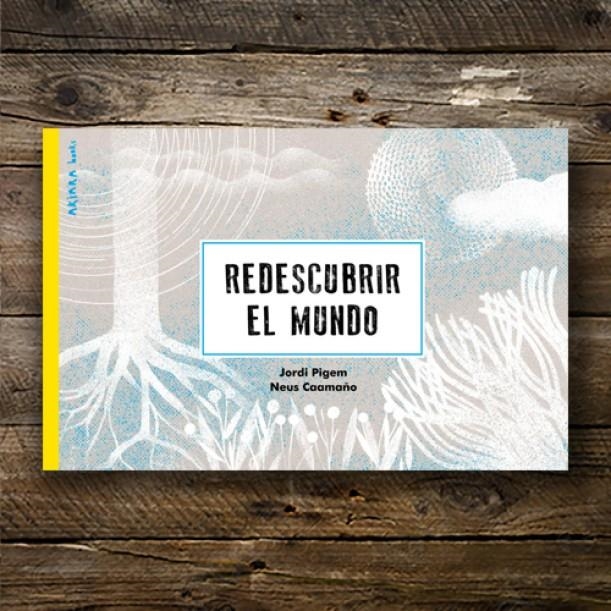 Redescubrir el mundo | Akiara books | Kamchatka Magic Toys