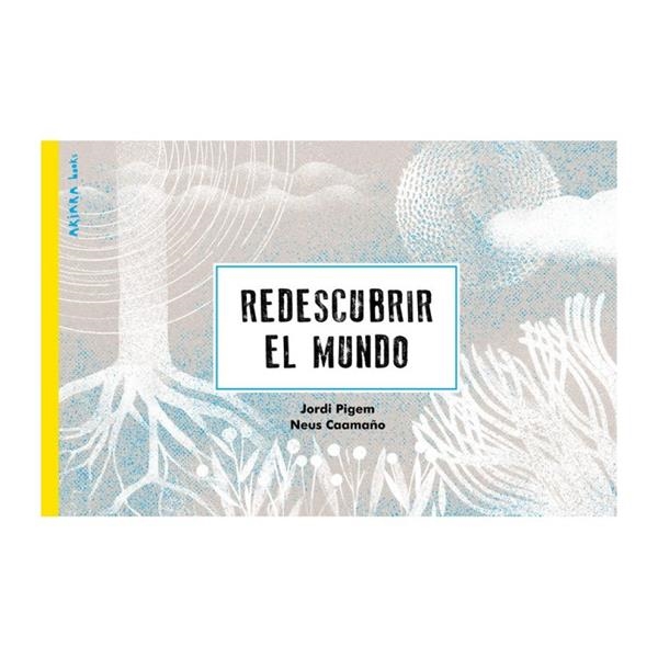 Redescubrir el mundo | Akiara books | Kamchatka Magic Toys